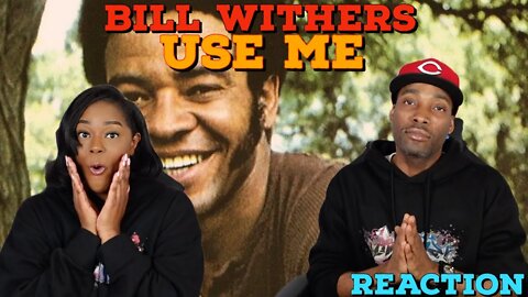 First time hearing Bill Withers "Use Me" Reaction | Asia and BJ