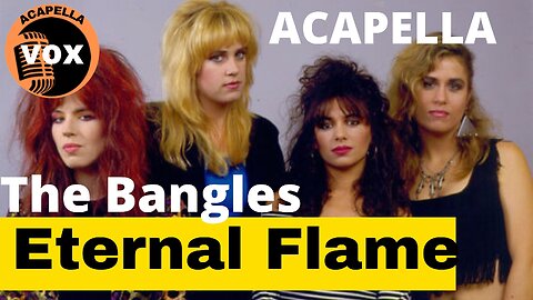 Eternal Flame The Bangles- ACAPELLA VOX #musicas #acapella #graetesthits