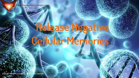 Release Negative Cellular Memories - Clear Cellular Blockages (Energy Healing/Frequency Healing)