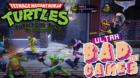 TMNT Turtles In Time Re-Shelled | ULTRA BAD AT GAMES (Edited Replay)