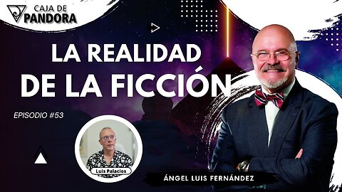 LA REALIDAD DE LA FICCIÓN con Ángel Luis Fernández