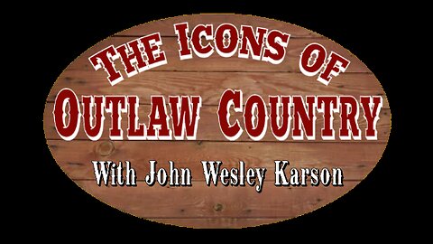 The Icons of Outlaw Country Show #008