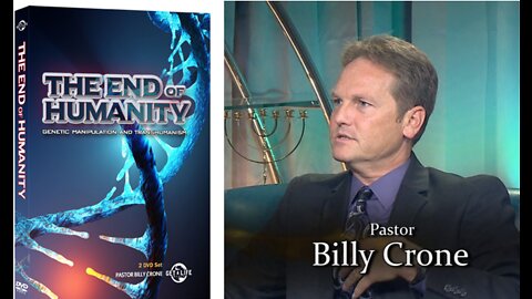 "The End of Humanity and Transhumanism" - Pastor Billy Crone - Part 1 of 3
