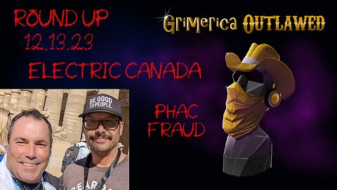 Outlawed 12.20.23 Electric Canada, PHAC Fraud, and Health Ministers on Trial