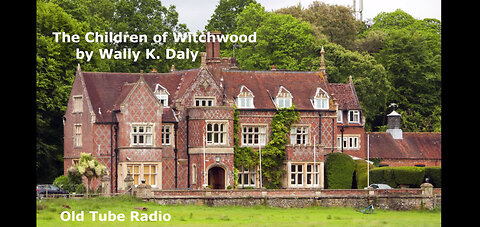 The Children of Witchwood by Wally K. Daly. BBC RADIO DRAMA