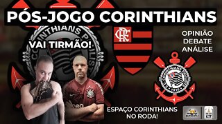 PÓS JOGO CORINTHIANS X FLAMENGO | LIBERTADORES