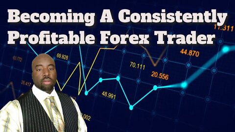 Becoming A Consistently Profitable Forex Trader - How To Be A Consistent Forex Trader | #Tradertips