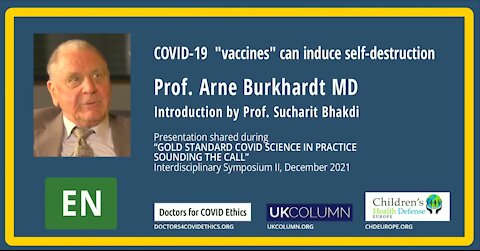 Prof. Arne Burkhardt MD: "COVID-19 "vaccines" can induce self-destruction "