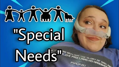 My Honest Opinion on the term "Special Needs" as a Disabled Woman