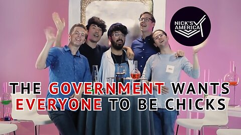 The Government Wants Everyone To Be Chicks...Especially The Poor