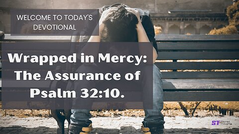 Wrapped in Mercy | The Assurance of Psalm 32:10