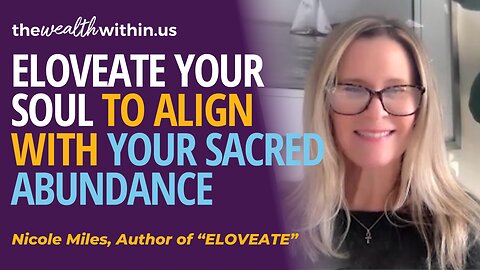 eLOVEate Your Soul to Align with Your Sacred Abundance