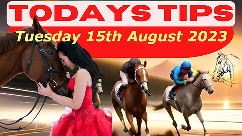 Horse Race Tips Tuesday 15th August 2023 ❤️Super 9 Free Horse Race Tips🐎📆Get ready!😄