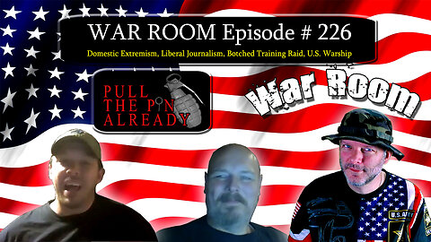 PTPA (WAR ROOM Ep 226): Domestic Extremism, Liberal Journalism, Botched Training Raid, U.S. Warship