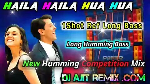 Haila Haila Hua Hua || 1 Shot Rcf Long Bass || New Long Humming Bass || New Competition Humming Mix