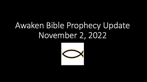 Awaken Bible Prophecy Update 11-2-22: Artificial Wombs Lead to Artificial People