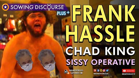 Frank Hassle - Chad King, Sissy Operative, Sovereign Veteran