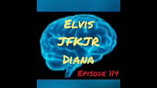 ELVIS - JFKjr - DIANA Episode 114 with HonestWalterWhite