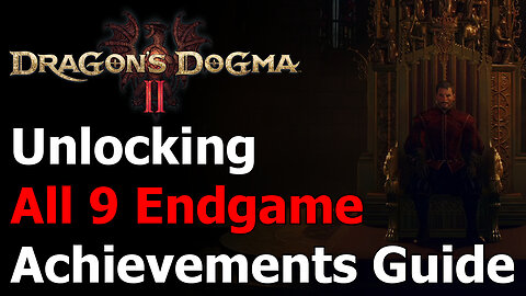 Dragon's Dogma 2 All Endgame Achievements & Trophies - Unmoored - Hero - Guardian - Talos - Closure
