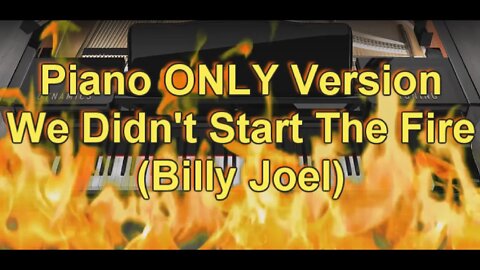 Piano ONLY Version - We Didn't Start The Fire (Billy Joel)
