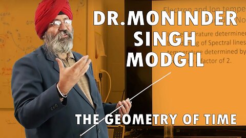 Dr. Moninder Singh Modgil - The Geometry of Time