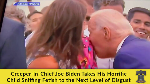 Creeper-In-Chief Joe Biden Takes His Horrific Child Sniffing Fetish to the Next Level of Disgust