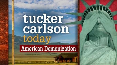 American Demonization | Tucker Carlson Today (Full episode)
