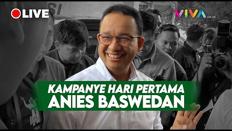 LIVE DELAY: Kampanye Hari Pertama Anies Baswedan