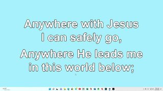 Anywhere with Jesus 4 Verses