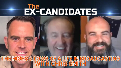 Chris Smith Interview – The Highs & Lows of a Life in Broadcasting - ExCandidates Ep79