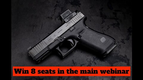 GLOCK G45 GUNSITE EDITION MINI #1 FOR 8 SEATS IN THE MAIN WEBINAR