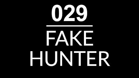 029 - FAKE HUNTER