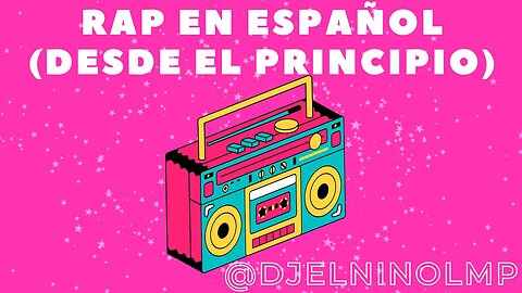 DJ El Niño Rap En Español (Desde El Principio) (50 Years of Hip Hop Mix)