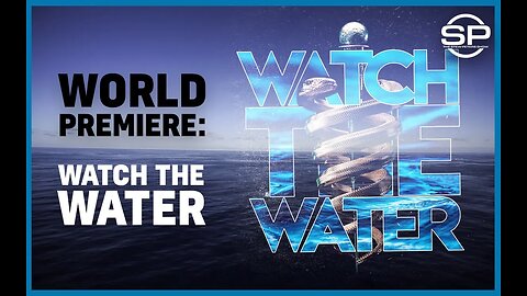 Watch The Water - Documentary 2022