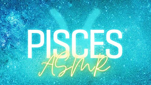 ☺ PISCES MEDITATIVE ASMR FOR RELAXATION AND WELLBEING #pisces #piscestra...