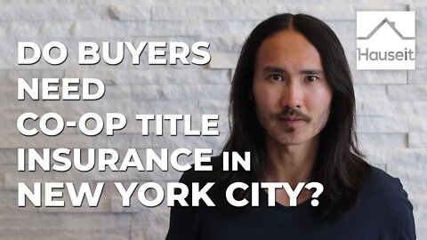 Do Buyers Need Co-op Title Insurance in New York City?