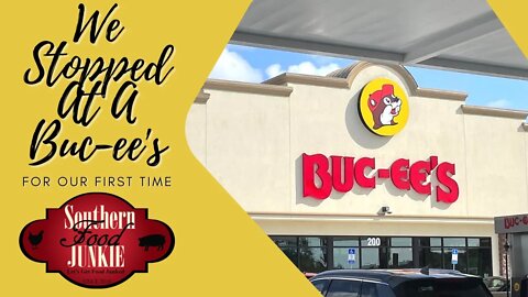 WE Stopped at a Buc-ee's for our First Time