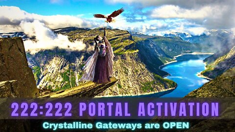 222:222 Portal Activation ~ Anchoring the Cosmic Egg of Consciousness of 22 ~ Crystalline Gateways