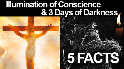 Illumination of Conscience and 3 Days of Darkness in 5 Points