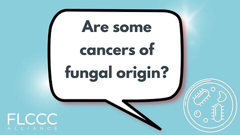 Are some cancers of fungal origin?