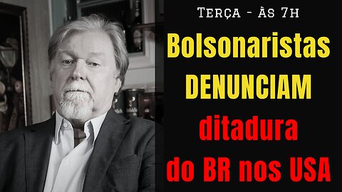 Bolsonaristas denunciam ditadura do BR nos USA
