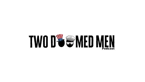 Two Doomed Men Podcast Channel Trailer