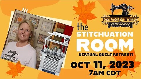 The Stitchuation Room Virtual Quilt Retreat! 10-11-23 7AM CDT Join Me!