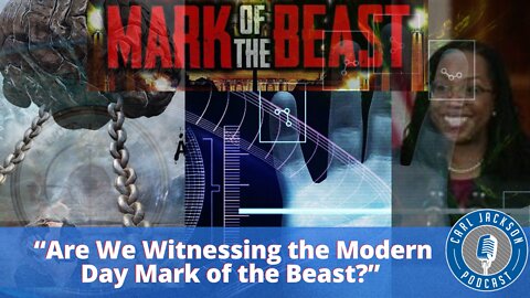 “Are We Witnessing the Modern Day Mark of the Beast?”