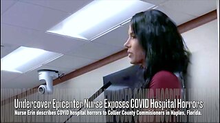 "UNDERCOVER EPICENTER NURSE" EXPOSES COVID HOSPITAL HORRORS