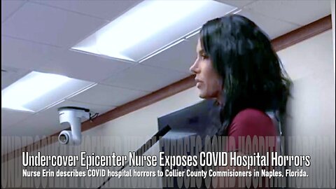 "UNDERCOVER EPICENTER NURSE" EXPOSES COVID HOSPITAL HORRORS
