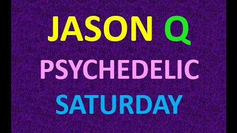 Jason Q - Psychedelic Saturday