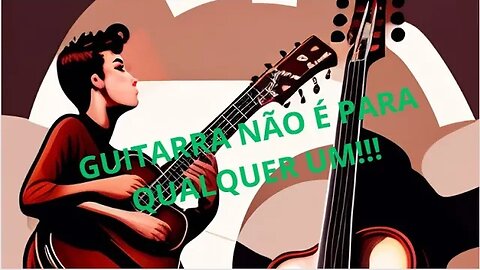 GUITARRA NÃO É PARA QUALQUER UM!!!