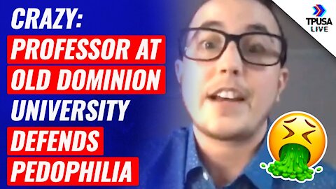 CRAZY: Professor At Old Dominion University DEFENDS Pedophilia
