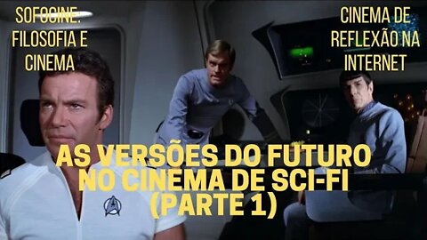 Sofocine: Filosofia e Cinema − AS VERSÕES DO FUTURO NO CINEMA DE SCI-FI (Parte 1)